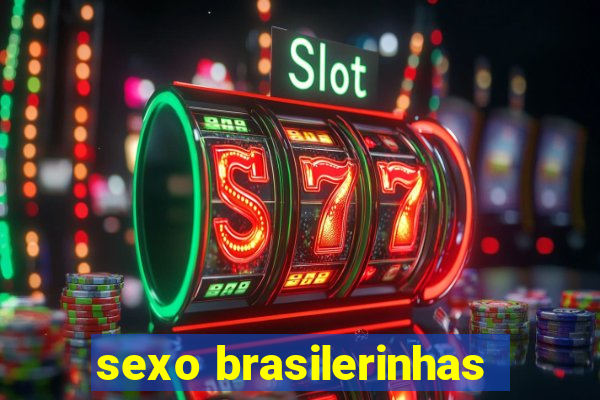 sexo brasilerinhas